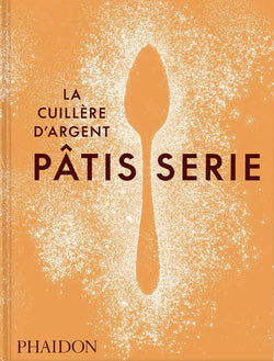 La cuillère d'argent : pâtisserie - cookbook