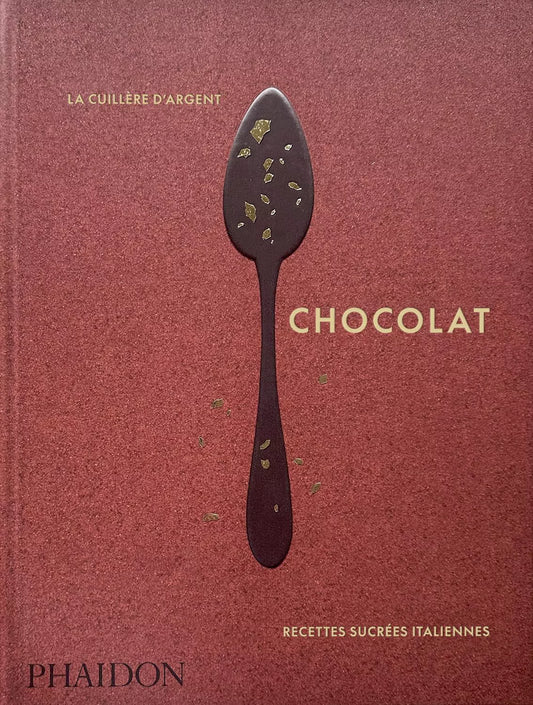 La cuillère d'argent: chocolat - livre de recettes