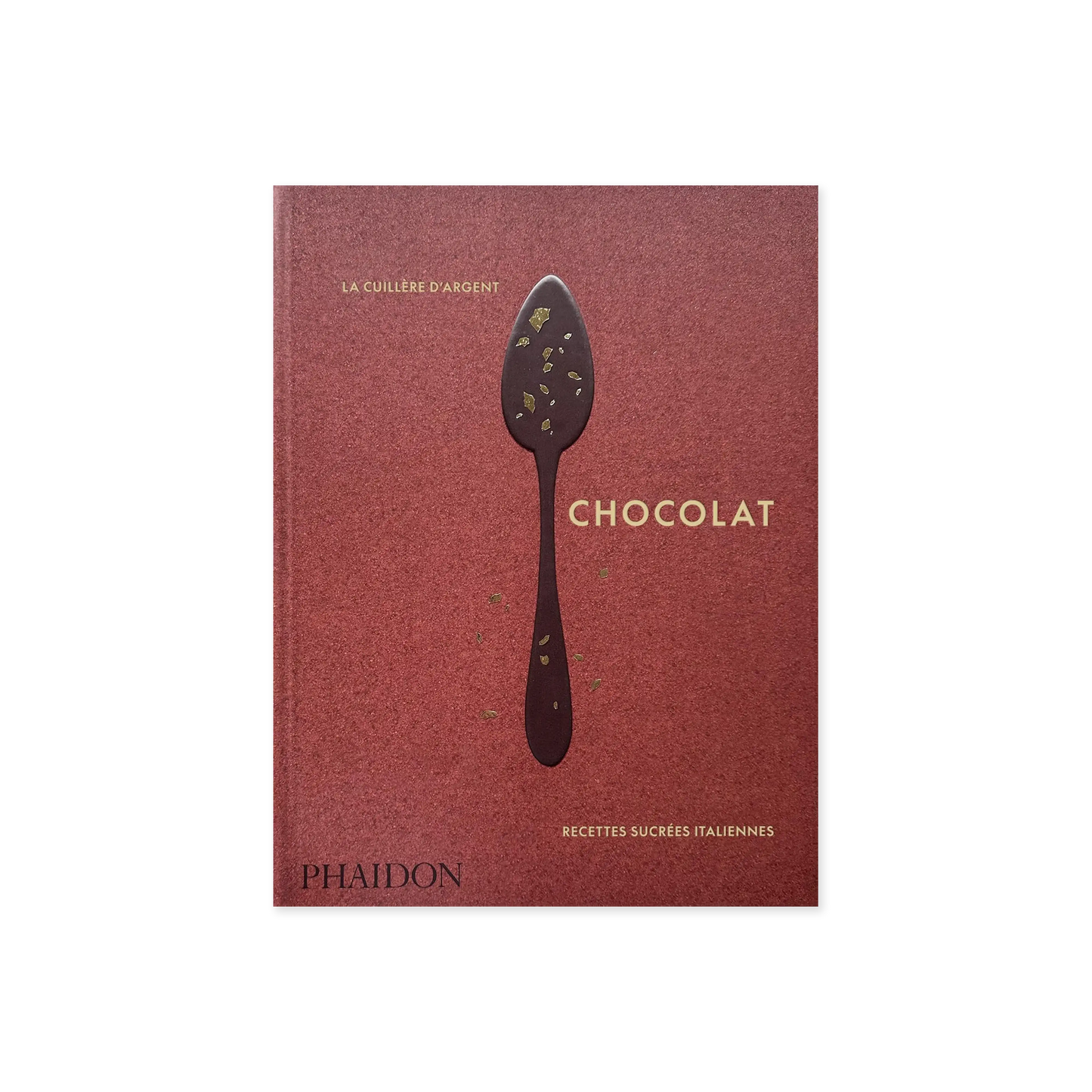 La cuillère d'argent : chocolat - Recipe Book