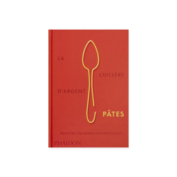 La cuillère d'argent : pâtes - Italian Recipe Book