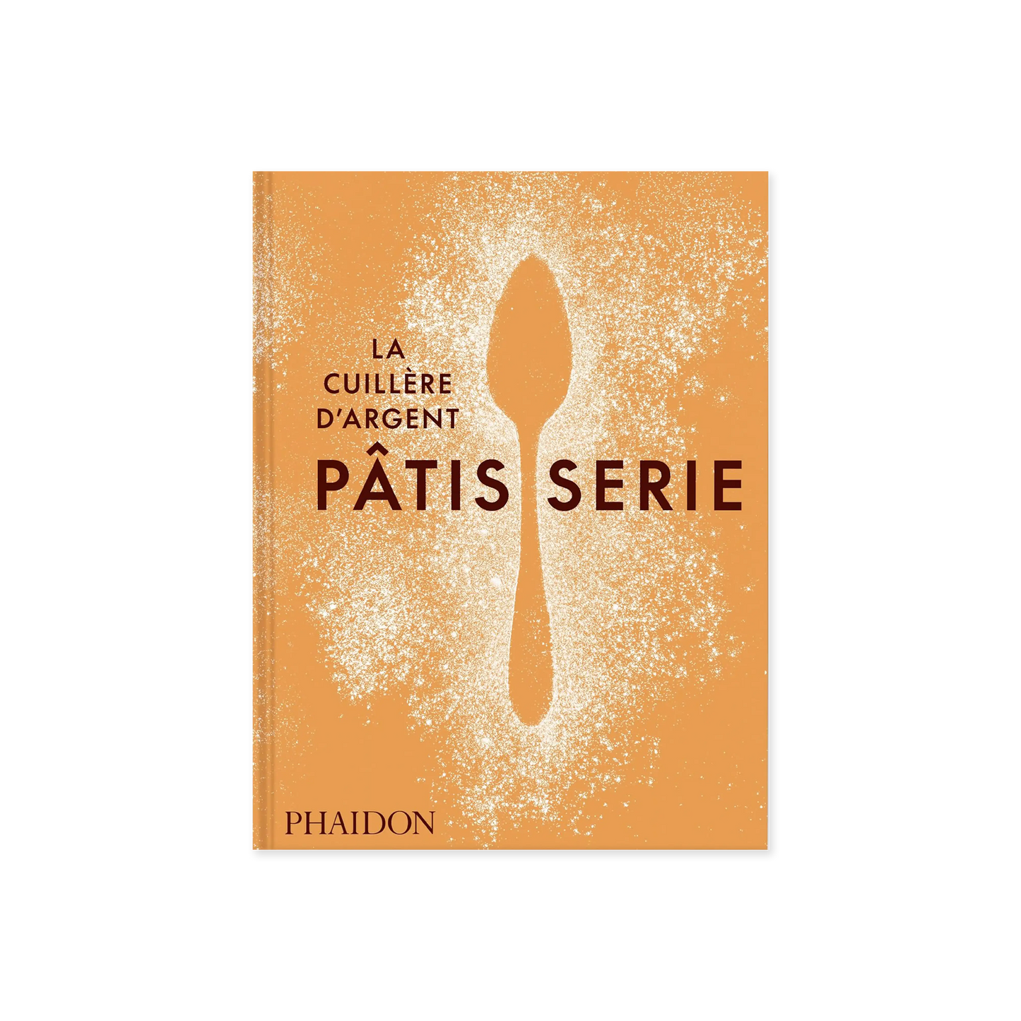 La cuillère d'argent : pâtisserie - cookbook