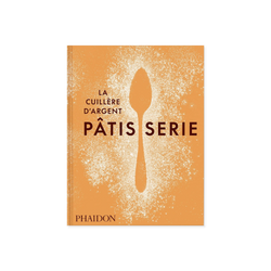 La cuillère d'argent : pâtisserie - cookbook